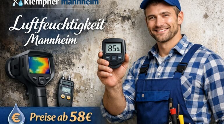 Klempner Mannheim – Fachmann für Luftfeuchtigkeit Messung und Schimmelkontrolle ab 58€