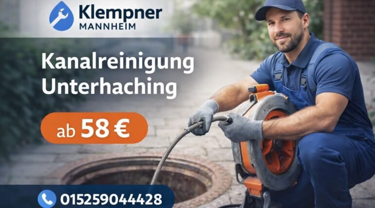 Kanalreinigung Unterhaching durch professionellen Klempner – Rohrreinigung ab 58 €, schneller Service Mannheim
