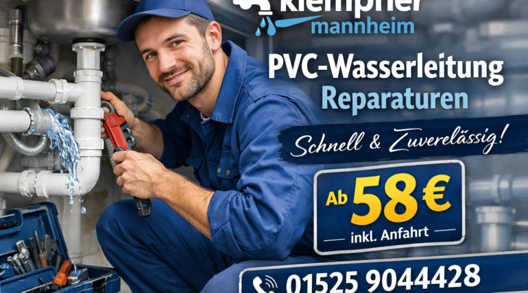 PVC-Wasserleitung Reparatur in Mannheim durch professionellen Klempner – schnell, zuverlässig ab 58€