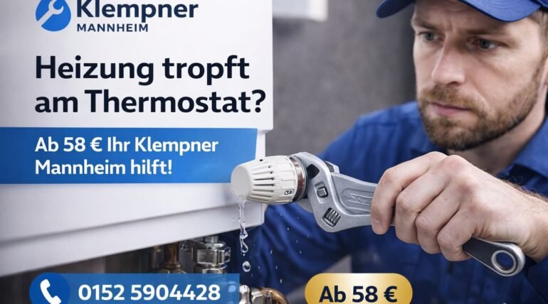 Klempner Mannheim repariert tropfendes Heizungs-Thermostat schnell und zuverlässig ab 58 €
